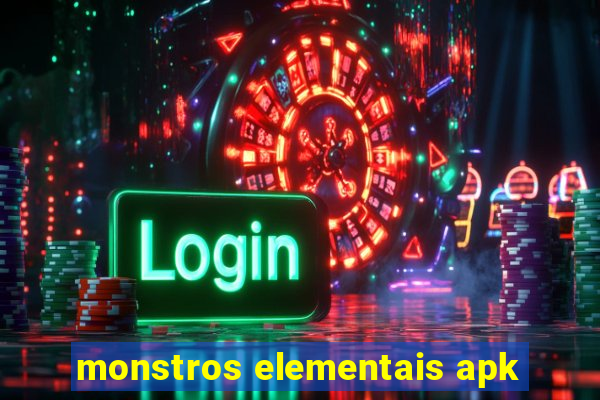 monstros elementais apk